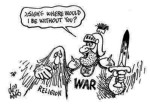 Religion was invented to justify war. (Cartoonist - Don Addis; publication date not available).